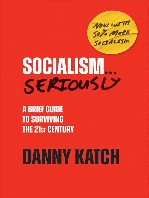 Title details for Socialism . . . Seriously by Danny Katch - Wait list